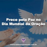 Prece pela Paz no Dia Mundial da Oração