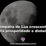 Simpatia de lua crescente para prosperidade e dinheiro