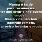 Mudar, recomeçar e renovar-se sempre  é segredo!