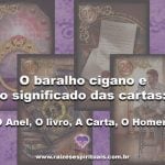 O Baralho Cigano e o significados das cartas: O Anel, O Livro, A Carta, O homem