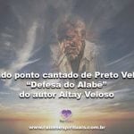 Lindo ponto cantado de Preto Velho “Defesa do Alabê”  do autor Altay Veloso