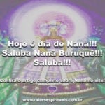 Hoje é dia de Nanã!!! Saluba Nanã Buruquê!!! Saluba!!!