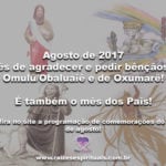 Agosto de 2017-mês de agradecer e pedir bênçãos a Omulú/Obaluaiê e de Oxumarê!