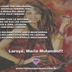 Salve Maria Mulambo, Pombagira das ruas, feiticeira poderosa! Laroyê!