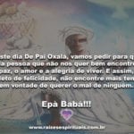 Hoje é dia de Pai Oxalá. Vamos pedir paz para todos! Epà Babá!!!