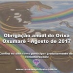 Obrigação anual do Orixá Oxumarê – Agosto de 2017