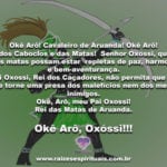 Okê Arô! Cavaleiro de Aruanda! Okê Arô! Sua bênção, Pai Oxóssi!!!