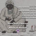 Salve Vovó Catarina e os Pretos Velhos! Adorei as Almas!