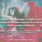 Salve a Pombagira Cigana da Estrada!!! Vamos louvá-la com um lindo ponto cantado