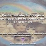 Ponto cantado de Erês para louvá-los e fazer os pedidos de 27 de setembro