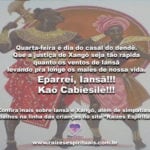 Quarta-feira é dia do casal do dendê!!! Eparrei, Iansã! Kaô Cabiesilê!!!