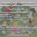 Simpatia de Erê para adoçar qualquer pessoa nervosa, raivosa, a nossa volta