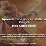 Aprenda tudo sobre o Culto a Xangô! Kaô Cabiesilê!!!