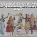 Confira a belíssima música “A outra ceia” que homenageia a todos os Orixás!