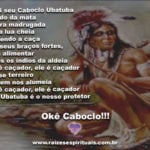 Eu vi seu Caboclo Ubatuba saindo da mata! Okê Caboclo!