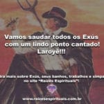 Vamos saudar todos os Exús com um lindo ponto cantado! Laroyê!!!