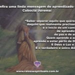 Confira uma linda mensagem de aprendizado da Cabocla Jurema!