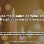 Saiba mais sobre as velas para o Natal, suas cores e energias