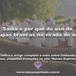 Saiba o por que do uso de roupas brancas na virada do ano