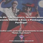 No dia 7 de fevereiro, faremos nossa oferenda mensal a Exús e Pombagiras! Participe!