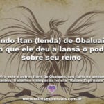 Lindo Itan (lenda) de Obaluaiê em que ele deu a Iansã o poder sobre seu reino