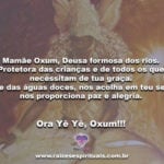 Mamãe Oxum, Deusa formosa dos rios. Protetora das crianças…