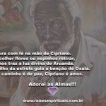 Segura com fé na mão de Cipriano! Adorei as Almas!!!