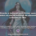 Oração a Iemanjá para firmar seus pedidos à Rainha do Mar