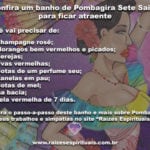 Confira um banho de Pombagira Sete Saias para ficar atraente