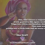 Obá, mãe sincera e majestosa, brava guerreira das águas revoltas!