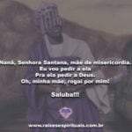 Nanã, Senhora Santana, mãe de misericórdia. Saluba!!!