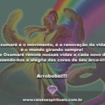 Oxumarê é o movimento, é a renovação da vida…