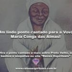 Um lindo ponto cantado para a Vovó Maria Conga das Almas!