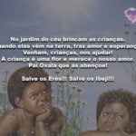 No jardim do céu brincam as crianças! Salve os Erês!!! Salve os Ibeji!!!