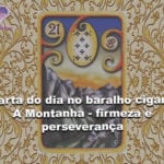 Carta do dia no baralho cigano – A Montanha- firmeza e perseverança