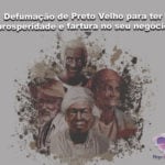 Defumação de Preto Velho para ter prosperidade e fartura no seu negócio