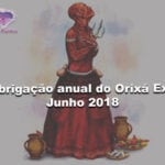 Obrigação anual do Orixá Exú – Junho 2018. Participe!