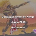 Obrigação Anual de Xangô – junho 2018. Participe!!!
