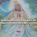 Oração à Santa Sara para ter proteção e abertura de caminhos