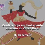 Confira hoje um lindo ponto cantado da Orixá Ewá! Ri Ro Ewá!!!