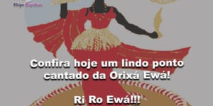 ponto cantado da Orixá Ewá