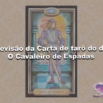 Previsão da Carta de tarô do dia – O Cavaleiro de Espadas