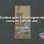 Confira qual a mensagem da carta de tarô do dia: O Carro