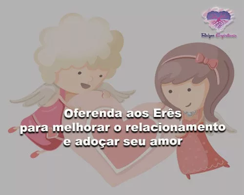 O atributo alt desta imagem estÃ¡ vazio. O nome do arquivo Ã© oferenda-amor-ere.jpg.webp