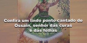 Ossain, senhor das curas e das folhas