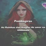 Pombagiras da umbanda – As Rainhas das magias de amor