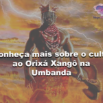 Conheça mais sobre o culto ao Orixá Xangô na Umbanda