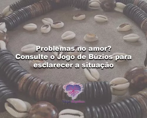 Problemas no amor? Consulte o Jogo de Búzios para esclarecer a situação