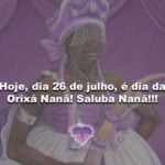Hoje, dia 26 de julho, é dia da Orixá Nanã! Saluba Nanã!!!