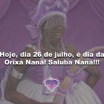 Hoje, dia 26 de julho, é dia da Orixá Nanã! Saluba Nanã!!!